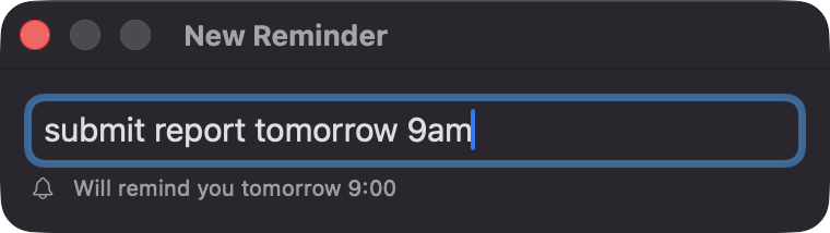 Quick-entry panel parsing 'submit report tomorrow 9am'